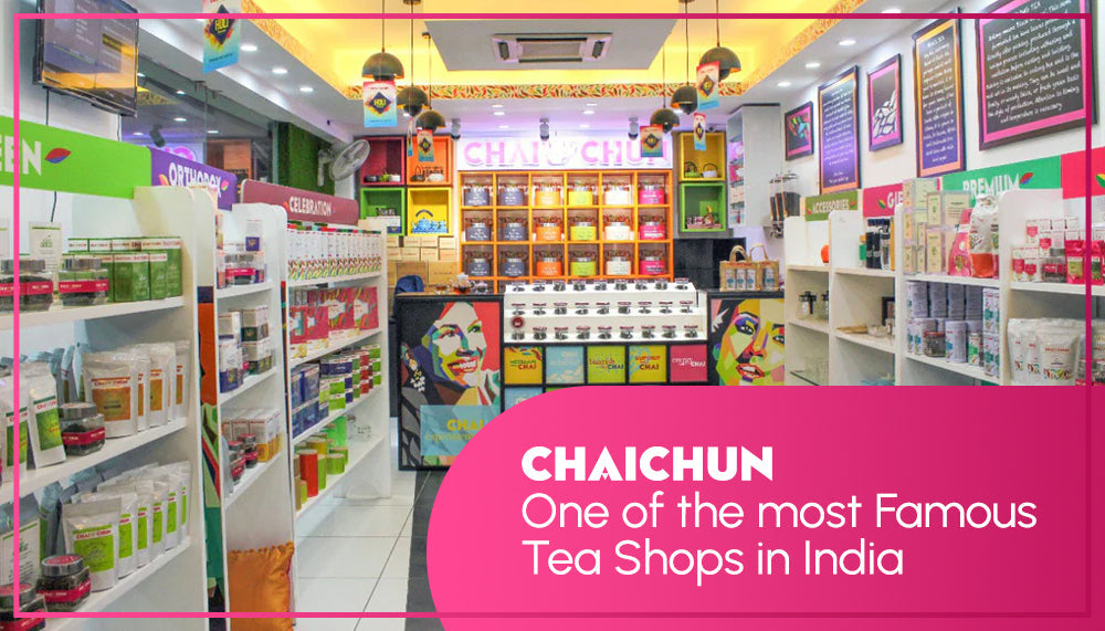 Chai Chun – One of the most Famous Tea Shops in India